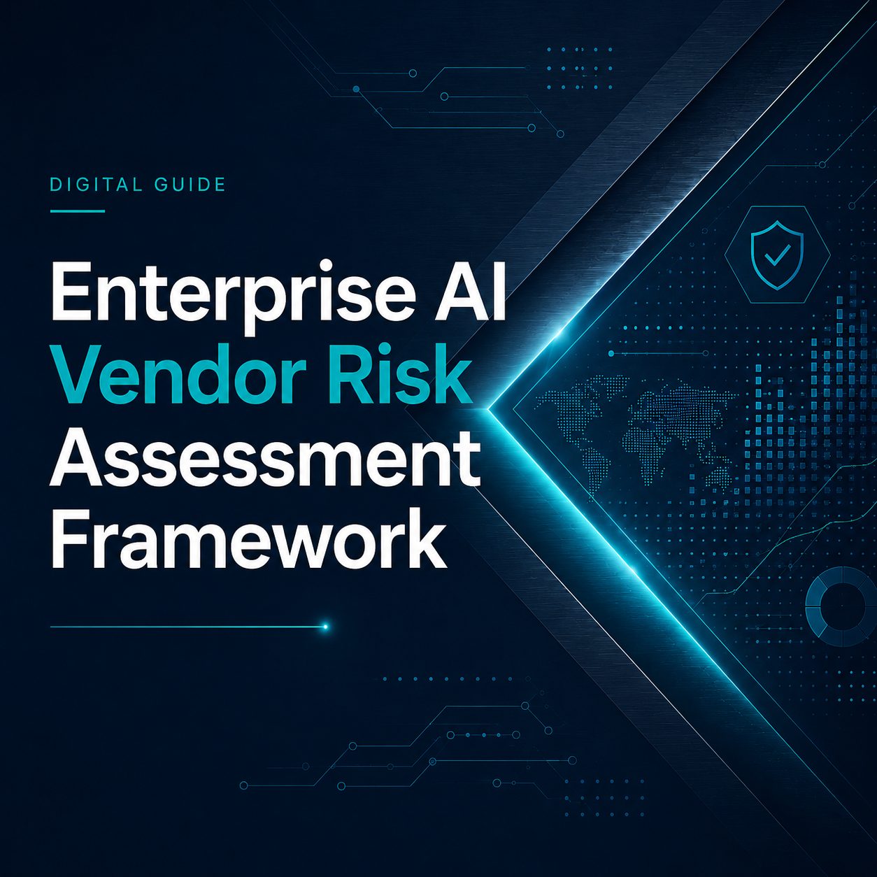 Enterprise AI Vendor Risk Assessment Framework